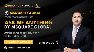 Participation MSQUARE Binance Live AMA  Ask Me Anything  linked real - Participation in MSQUARE, Binance Live AMA (Ask Me Anything) linked to the real economy platform